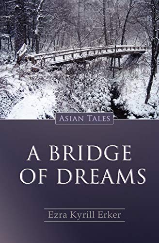 Imagen de archivo de A Bridge of Dreams: Asian Tales a la venta por Ria Christie Collections