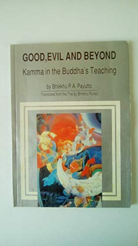 Beispielbild fr Good, Evil, and Beyond: Kamma in the Buddha's Teaching zum Verkauf von Lawrence Jones Books