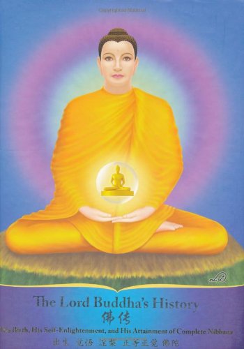 Stock image for The Lord Buddha's History: His Birth, His Self-enlightenment, and His Attainment of Complete Nibbana for sale by ThriftBooks-Dallas