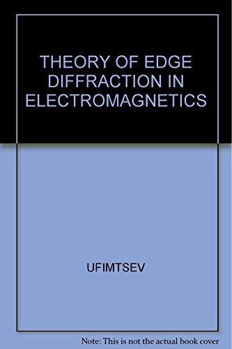 Imagen de archivo de Theory Of Edge Diffraction In Electromagnetics Origination & Validation Of The Physical Theory Of Diffraction a la venta por Basi6 International