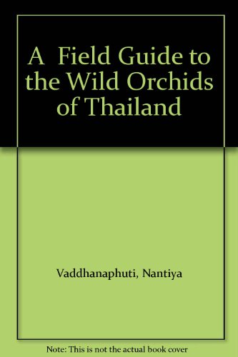 9789747047035: A Field Guide to the Wild Orchids of Thailand