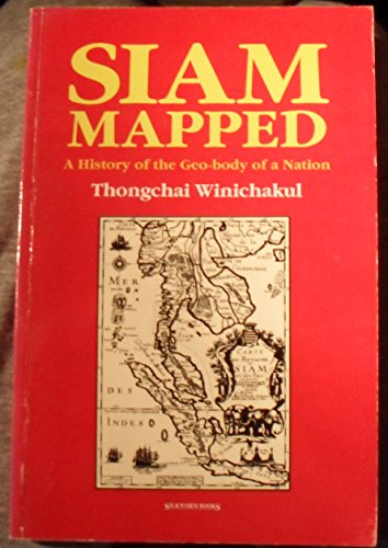 Stock image for Siam mapped: A history of the geo-body of a nation for sale by EKER BOOKS