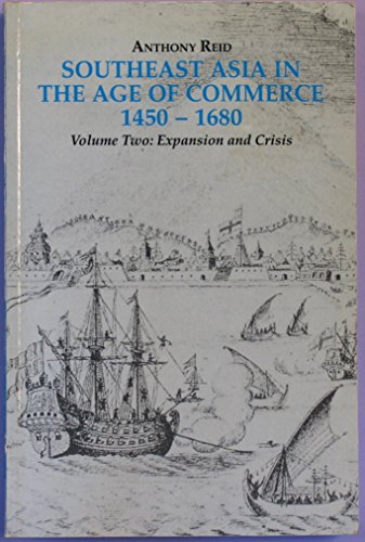 9789747047585: Southeast Asia in the Age of Commerce 1450-1680 Volume Two: Expansion and Crisis