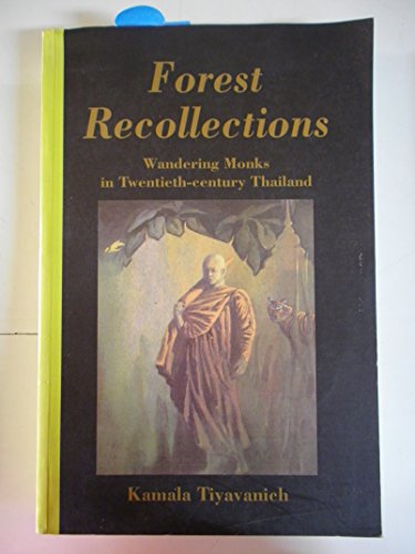 Beispielbild fr Forest Recollections, Wandering Monks in Twentieth-Century Thailand zum Verkauf von Green Street Books