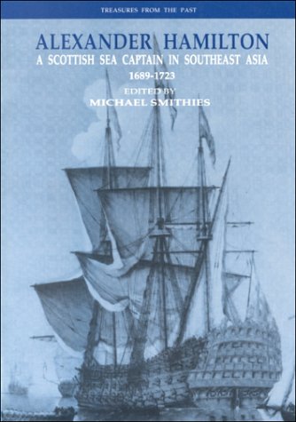 9789747100457: A Alexander Hamilton: A Scottish Sea Captain in Southeast Asia, 1689-1723 (Treasures from the past)