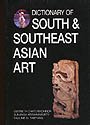 Stock image for Dictionary of South and Southeast Asian Art for sale by ThriftBooks-Atlanta
