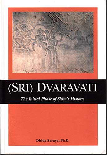 (Sri) Dvaravati: The initial phase of Siam's history (9789747381344) by Thida Saraya; Thida