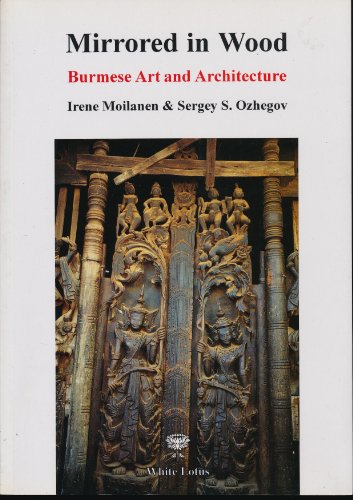 9789747534009: Mirrored in wood :bBurmese art and architecture