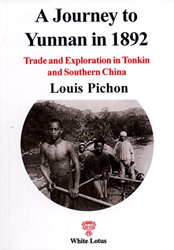 Stock image for A Journey to Yunnan in 1892. Trade and Exploration in Tonkin and Southern China for sale by Theologia Books