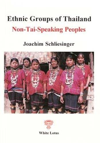 9789747534177: Ethnic Groups of Thailand: Non-Tai-Speaking Peoples