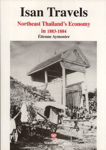 9789747534443: Isan Travels: North East Thailand Economy in 1883-1884