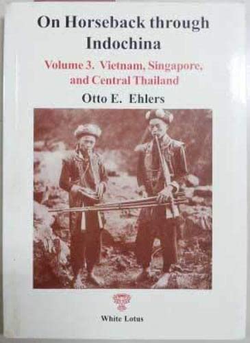 Beispielbild fr On Horseback Through Indo China: Vietam, Singapore & Central Thailand zum Verkauf von Powell's Bookstores Chicago, ABAA