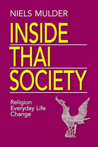 Imagen de archivo de Inside Thai Society: Religion, Everyday Life, Change a la venta por Unique Books