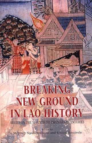 Beispielbild fr Breaking New Ground in Lao History: Essays on the Seventh to Twentieth Centuries zum Verkauf von B-Line Books