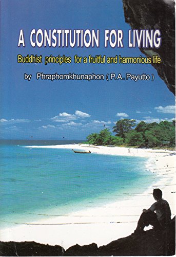 Beispielbild fr A constitution for living: Buddhist principles for a fruitful and harmonious life zum Verkauf von SecondSale