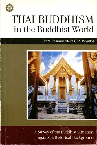 Beispielbild fr Thai Buddhism in the Buddhist World; A Survey of the Buddhist Situation Against a Historical Background zum Verkauf von Bookmans