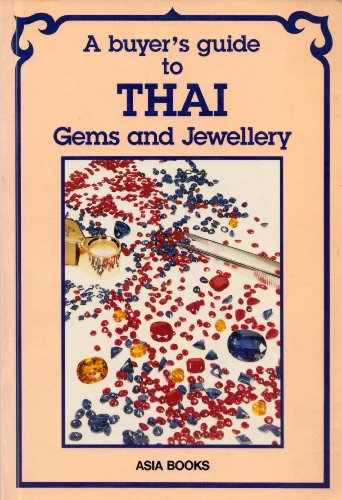 Stock image for A Buyer's Guide to Thai Gems and Jewellery for sale by Foggypaws