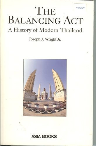 Stock image for The Balancing Act. A History of Modern Thailand. for sale by The Blue Penguin