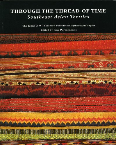 Beispielbild fr Through the Thread of Time : Southeast Asian Textiles zum Verkauf von Better World Books