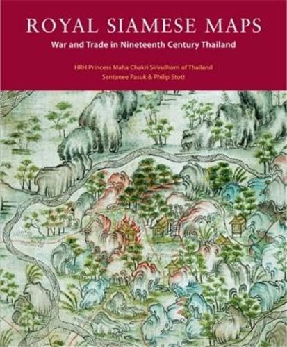 Royal Siamese Maps: War and Trade in Nineteenth Century Thailand