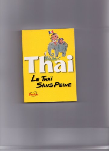 9789748279947: Thai Thailande Le Thai Sans Peine