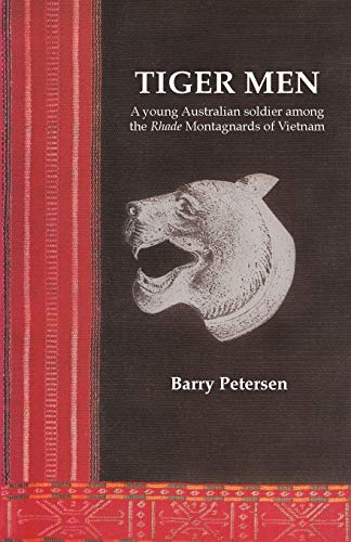 Stock image for Tiger Men : A Young Australian Among the Rhade Montagnard of Vietnam for sale by GreatBookPrices