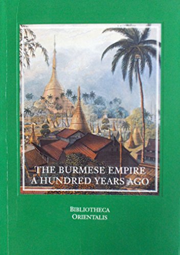 Stock image for The Burmese Empire a Hundred Years Ago for sale by GridFreed