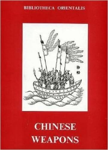 Stock image for Chinese Weapons (Bibliotheca Orientalis: China) for sale by Bookmonger.Ltd