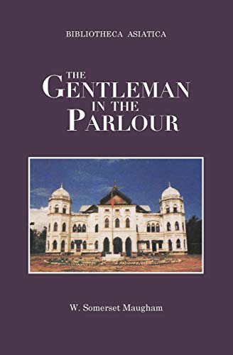9789748299587: The Gentleman in the Parlour: A Record of a Journey from Rangoon to Haiphong (Itineraria Asiatica: Burma) [Idioma Ingls]: Vol IV