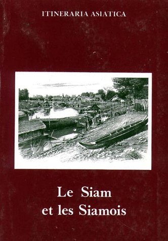 Le Siam et les Siamois (9789748299853) by Lunet De Lajonquiere