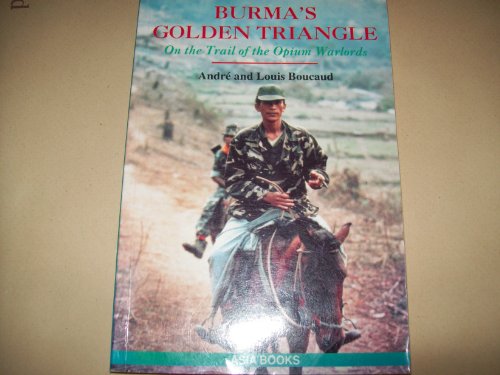 Beispielbild fr Burma's Golden Triangle: on the Trail of the Opium Warlords zum Verkauf von WorldofBooks