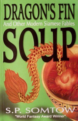 Beispielbild fr Dragon's Fin Soup : Eight Modern Siamese Fables zum Verkauf von medimops