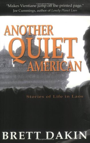 Stock image for Another Quiet American: Stories of Life in Laos for sale by AwesomeBooks