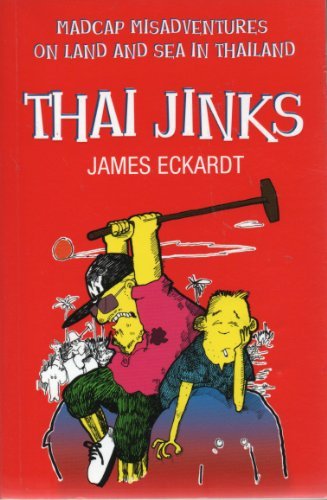 9789748303925: Thai Jinks: madcap misadventures on land and sea in Thailand.