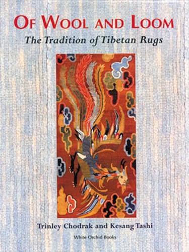 9789748304151: Of Wool and Loom: A Tale of Tibetan Rugs
