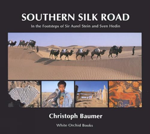 9789748304397: Southern Silk Road: In The Footsteps Of Sir Aurel Stein And Sven Hedin