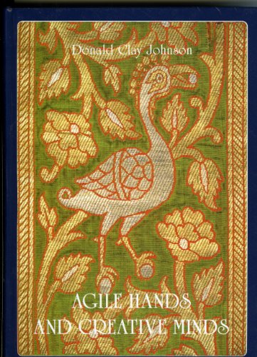 Stock image for Agile Hands and Creative Minds a Bibliography of Textile Traditions in Afghanistan, Bangladesh, Bhutan, India, Nepal, Pakistan and Sri Lanka for sale by Chequamegon Books