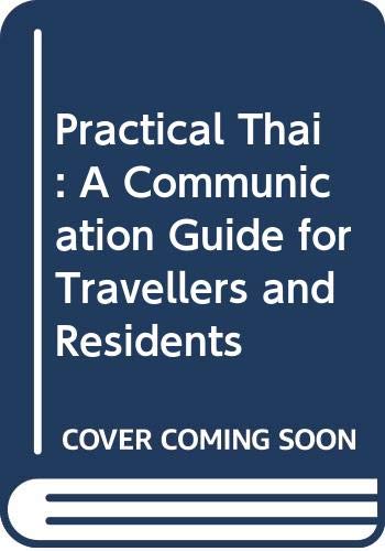 Stock image for Practical Thai: A Communication Guide for Travellers and Residents for sale by SecondSale