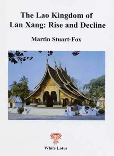 Imagen de archivo de The Lao Kingdom of Lan Xang: Rise and Decline Stuart-Fox, Martin a la venta por LIVREAUTRESORSAS
