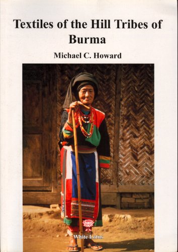 Beispielbild fr Textiles of the Hill Tribes of Burma zum Verkauf von COLLINS BOOKS