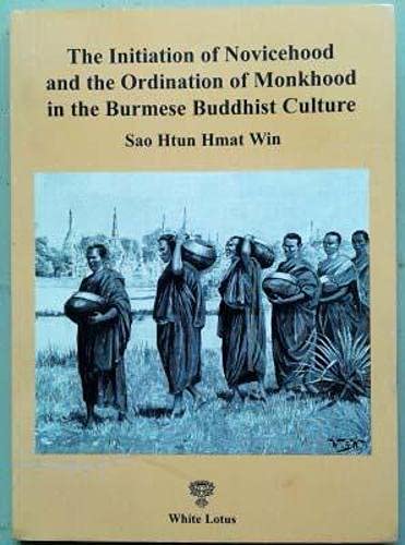 9789748495064: The Initiation of Novicehood and the Ordination of Monkhood in the Burmese Buddhist Culture