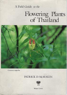 Stock image for A Field Guide to the Flowering Plants of Thailand for sale by Arapiles Mountain Books - Mount of Alex