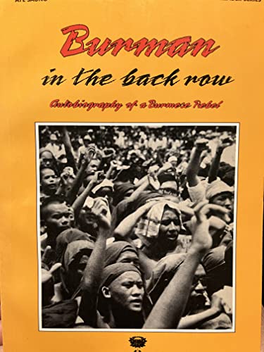 Beispielbild fr Burman in the Back Row: Autobiography of a Burmese Rebel zum Verkauf von WorldofBooks