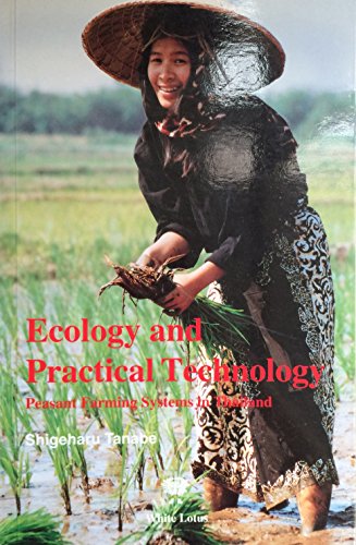 Ecology and Practical Technology Peasant Farming Systems in Thailand