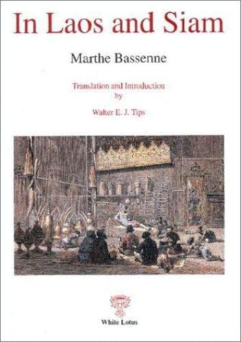 In Laos and Siam (9789748496290) by Bassenne, Marthe; Tips, Walter E.J.