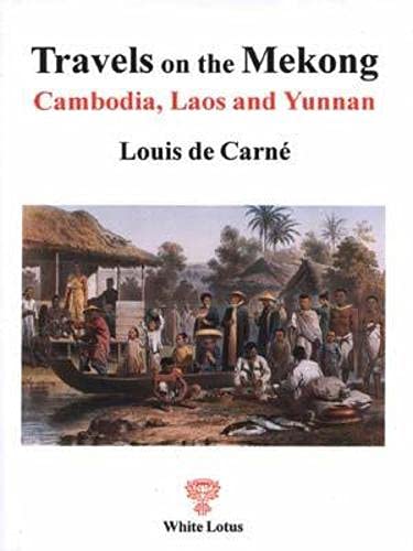 Beispielbild fr Travels on the Mekong: Cambodia, Laos and Yunnan; The Political and Trade Report of the Mekong Exploration Commission (June 1866 - June 1868) zum Verkauf von Argosy Book Store, ABAA, ILAB