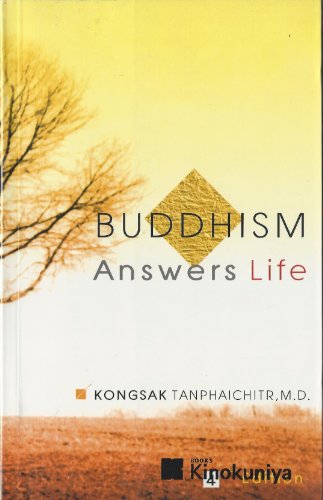 Buddhism Answers Life The Awakened Way of Life (Practical Aspect of Buddhism, Norm of Life, Secre...