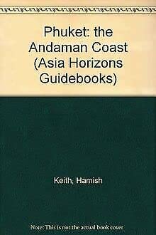 Stock image for Phuket: the Andaman Coast (Asia Horizons guidebooks) for sale by medimops