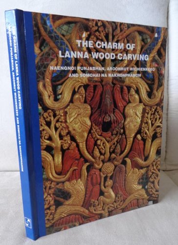 Stock image for The Charm of Lanna Wood Carving. for sale by Black Cat Hill Books