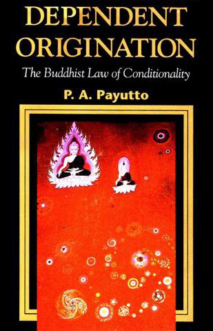 Beispielbild fr Dependent Origination: The Buddhist Law of Conditionality zum Verkauf von WorldofBooks